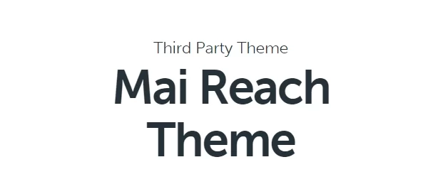 Mai Reach Theme 2.0.0 GPL Theme
