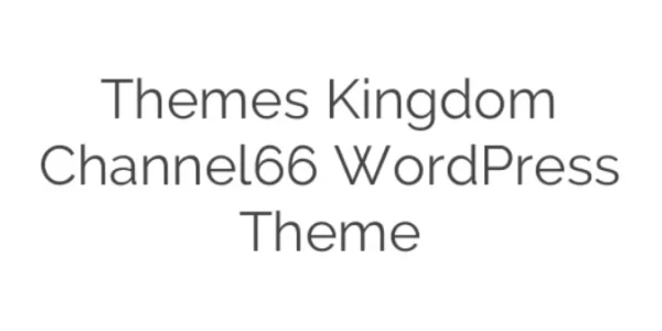 Themes Kingdom Channel66 WordPress Theme 1.7 GPL Theme