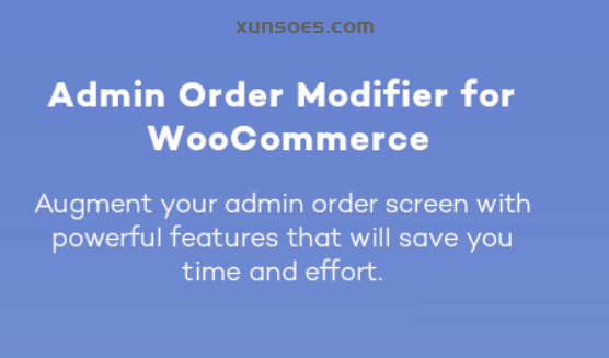 Admin Order Modifier for WooCommerce 1.1.0 GPL Plugins