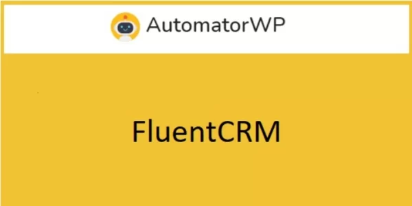 AutomatorWP FluentCRM 1.1.0 GPL Plugins
