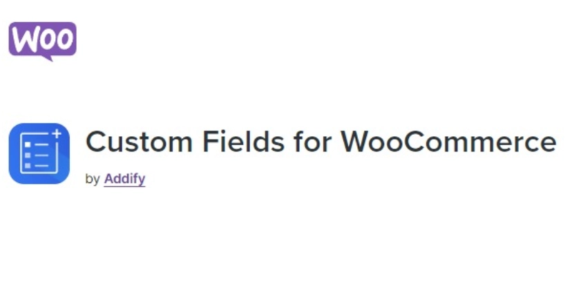 Custom Fields for WooCommerce – by Addify 1.3.0 GPL Plugins
