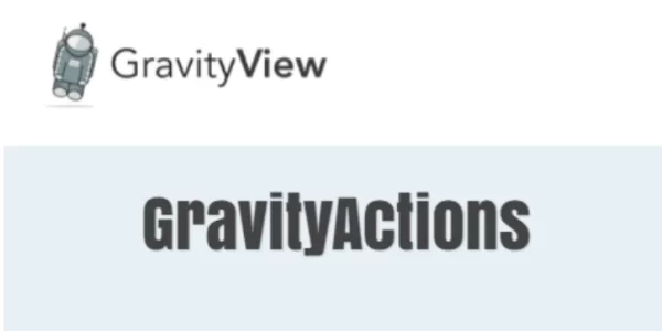 GravityActions by GravityView 1.4.7 GPL Plugins