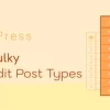WPBulky – WordPress Bulk Edit Post Types 1.1.3 GPL Plugins