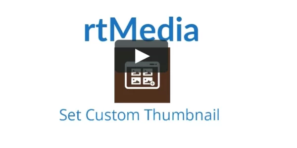 rtMedia Custom Thumbnails 1.3.0 GPL Plugins